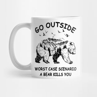 Go Outside Worst Case Scenario A Bear Kills You Bear And Bird Mug